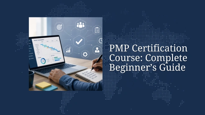 PMP Certification Course: Complete Beginner’s Guide